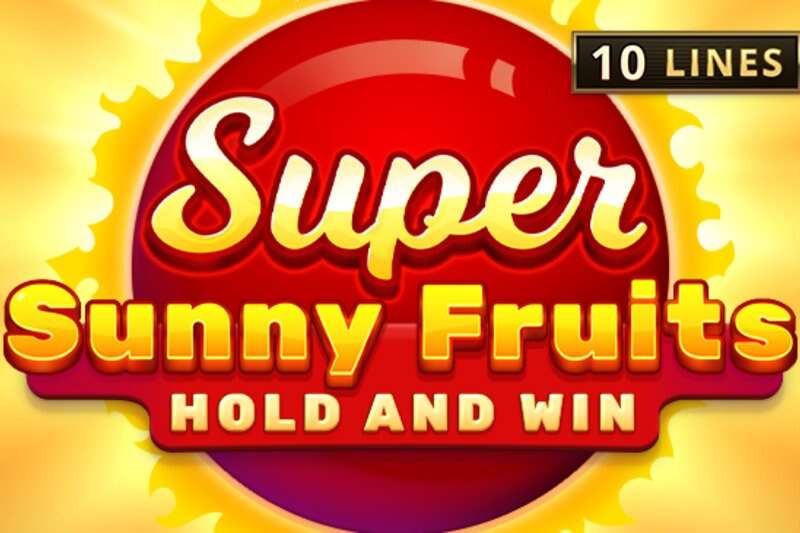 Super Sunny Fruits: Hold and Win