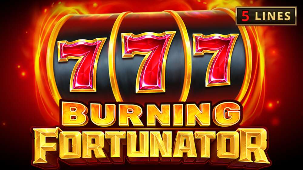 Burning Fortunator