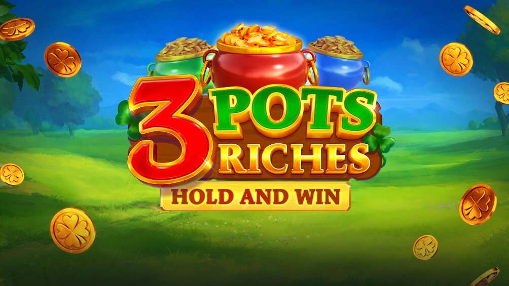 3 Pots Riches: Hold and Win